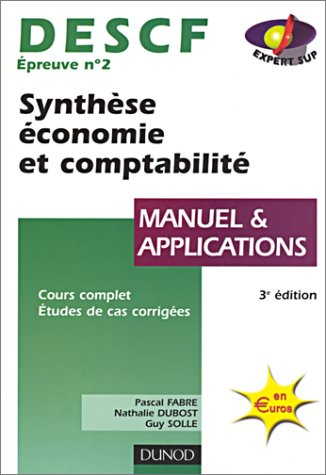 Synthèse économie et comptabilité, DESCF, épreuve n° 2 : manuel & applications