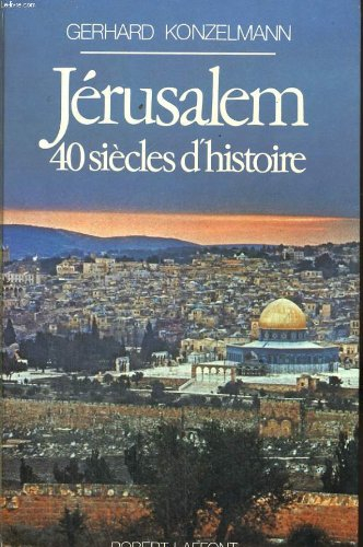 Jérusalem : 40 siècles d'histoire