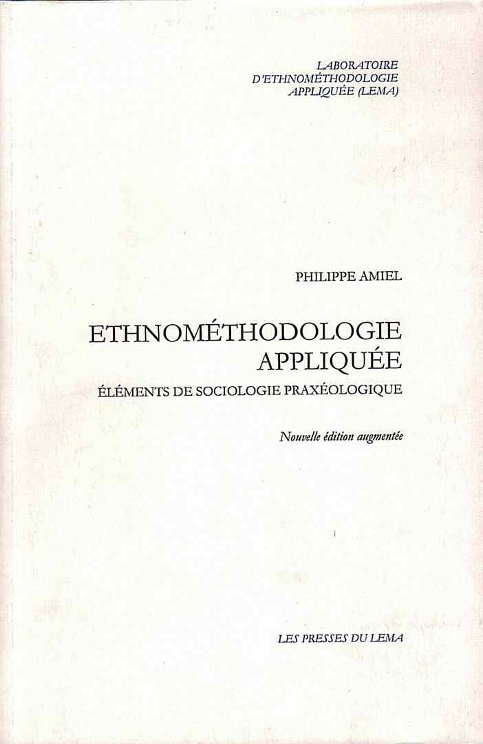 Ethnométhodologie appliquée - Éléments de sociologie praxéologique