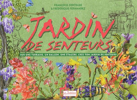 Jardin de senteurs : sur une terrasse, un balcon, une étagère, crée ton jardin de senteurs