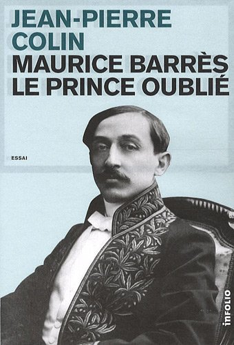 Maurice Barrès : le prince oublié : essai