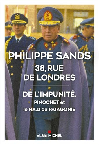 38, rue de Londres : de l'impunité, Pinochet et le nazi de Patagonie