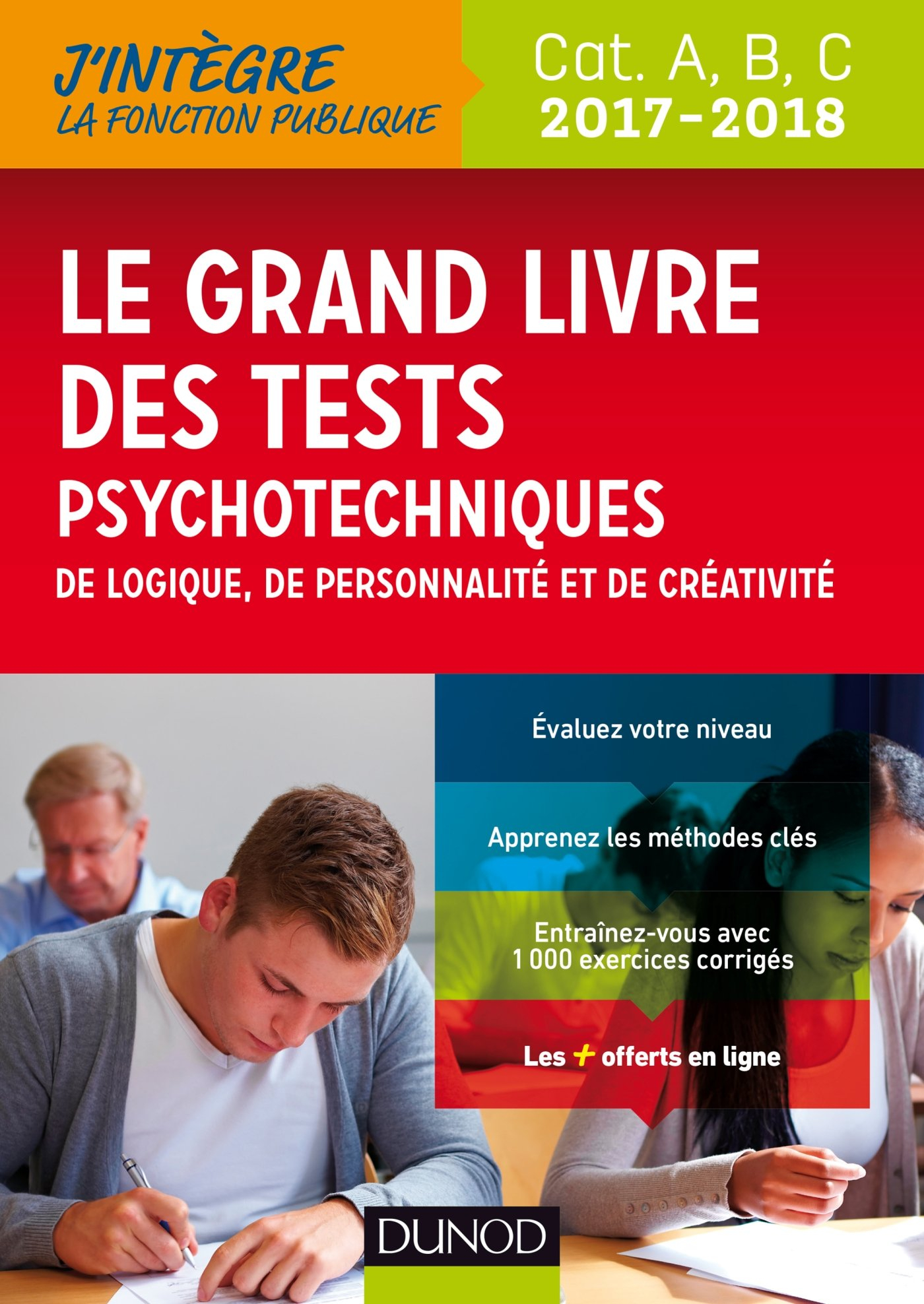 Le grand livre des tests psychotechniques, de logique, de personnalité et de créativité 2017-2018 : 