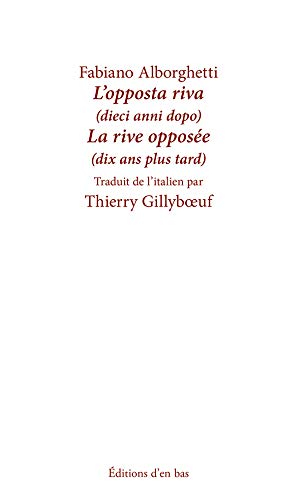 L'opposta riva : dieci anni dopo. La rive opposée : dix ans plus tard