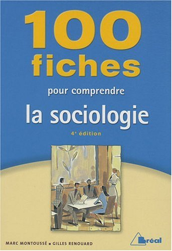100 fiches pour comprendre la sociologie