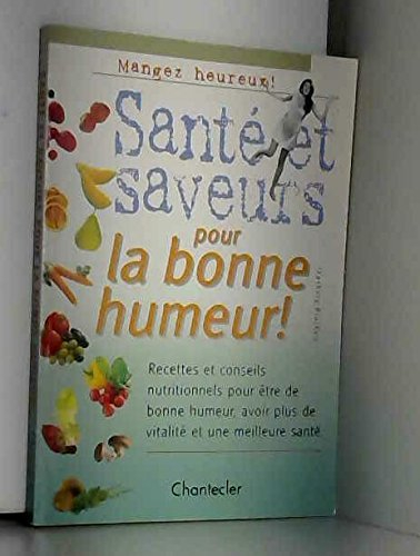 Santé et saveurs pour la bonne humeur