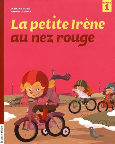 Irène. Vol. 1. La petite Irène au nez rouge