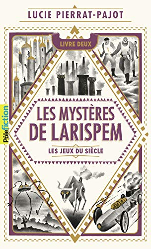 Les mystères de Larispem. Vol. 2. Les jeux du siècle