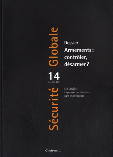 Sécurité globale, n° 14. Armements : contrôler, désarmer ?