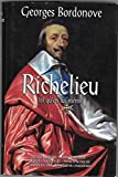 Richelieu tel qu'en lui-même (Les grandes heures de l'histoire de France. )