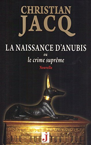 la naissance d'anubis ou le crime suprême - nouvelle