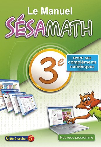 Le manuel Sésamath 3e : avec ses compléments numériques