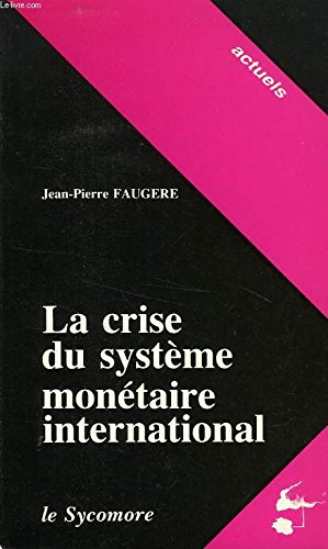 la crise du système monétaire international