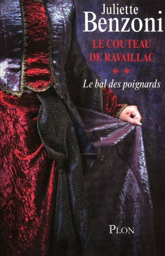 Le bal des poignards. Vol. 2. Le couteau de Ravaillac
