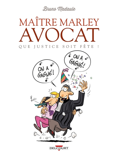 Maître Marley, avocat. Vol. 2. Que justice soit fête !