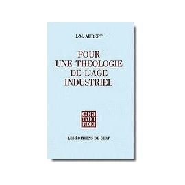 pour une theologie de l'age industriel