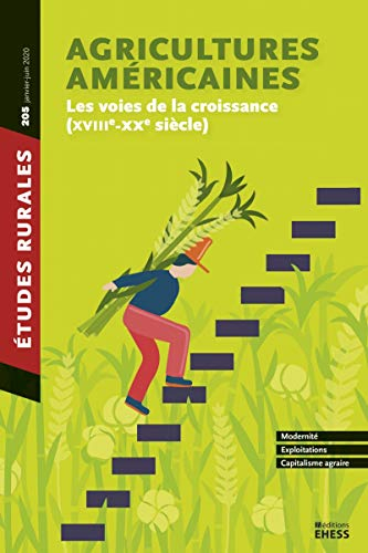 Etudes rurales, n° 205. Agricultures américaines : les voies de la croissance (XVIIIe-XXe siècle)