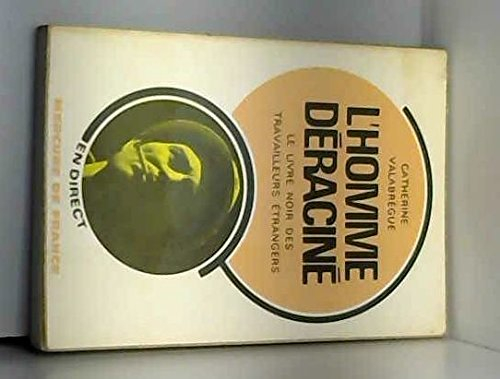 l'homme déraciné. le livre noir des travailleurs étrangers
