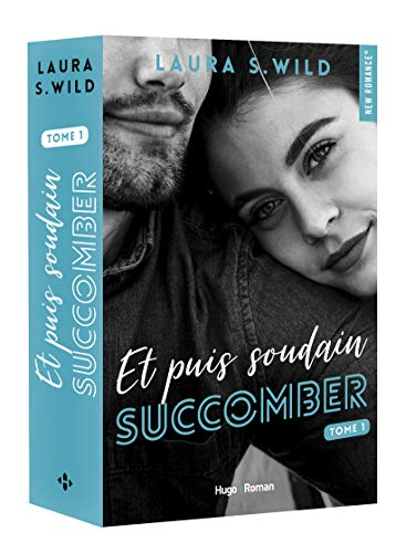 Et puis soudain. Vol. 1. Succomber