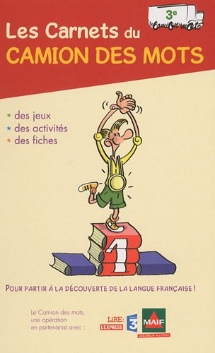 Les carnets du camion des mots, 3e : des jeux, des activités, des fiches pour partir à la découverte