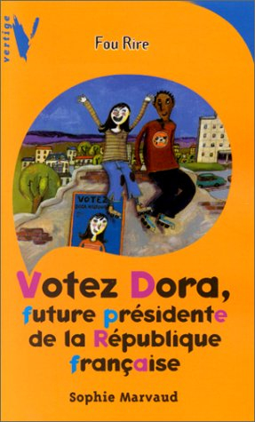 Votez Dora, future présidente de la République française