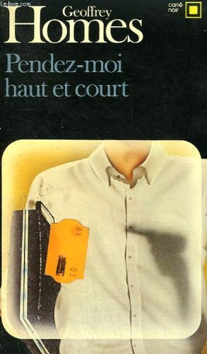 Pendez-moi haut et court