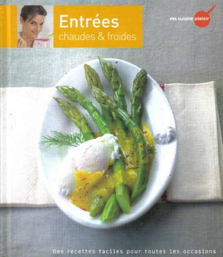 recettes faciles pour toutes les occasions - entrees (chaudes et froides)