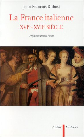 La France italienne : XVIe-XVIIe siècle