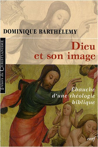 Dieu et son image : ébauche d'une théologie biblique