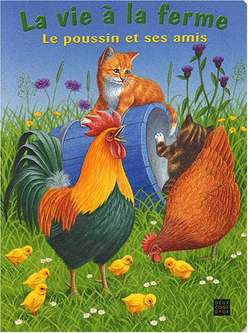 La vie à la ferme. Vol. 2003. Le poussin et ses amis