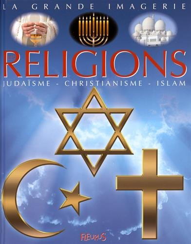 Les religions : judaïsme, christianisme, islam