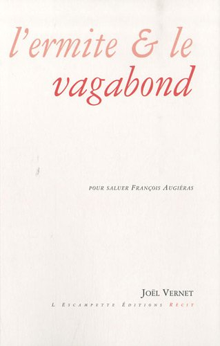 L'ermite & le vagabond : pour saluer François Augérias