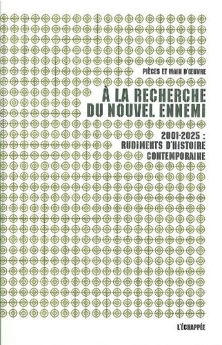 A la recherche du nouvel ennemi : 2001-2025, rudiments d'histoire contemporaine