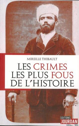Les crimes les plus fous de l'histoire