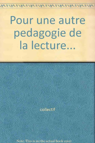 pour une autre pédagogie de la lecture...