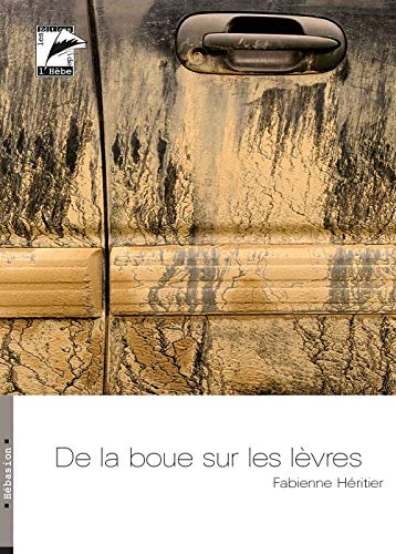 De la boue sur les lèvres : récit