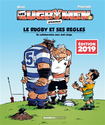 Les rugbymen. Les rugbymen présentent le rugby et ses règles : édition 2019