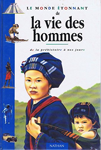 La Vie des hommes de la préhistoire à nos jours
