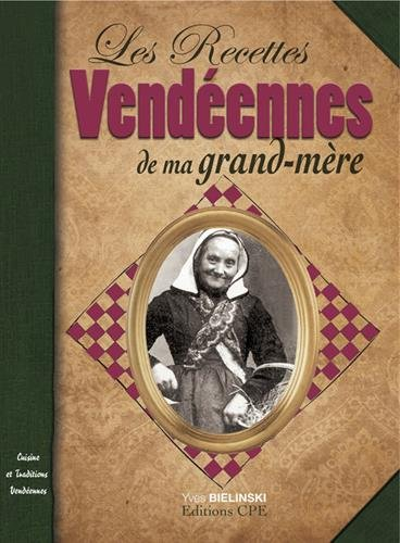 Les recettes vendéennes de ma grand-mère : cuisine et traditions vendéennes