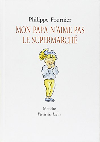 Mon papa n'aime pas le supermarché