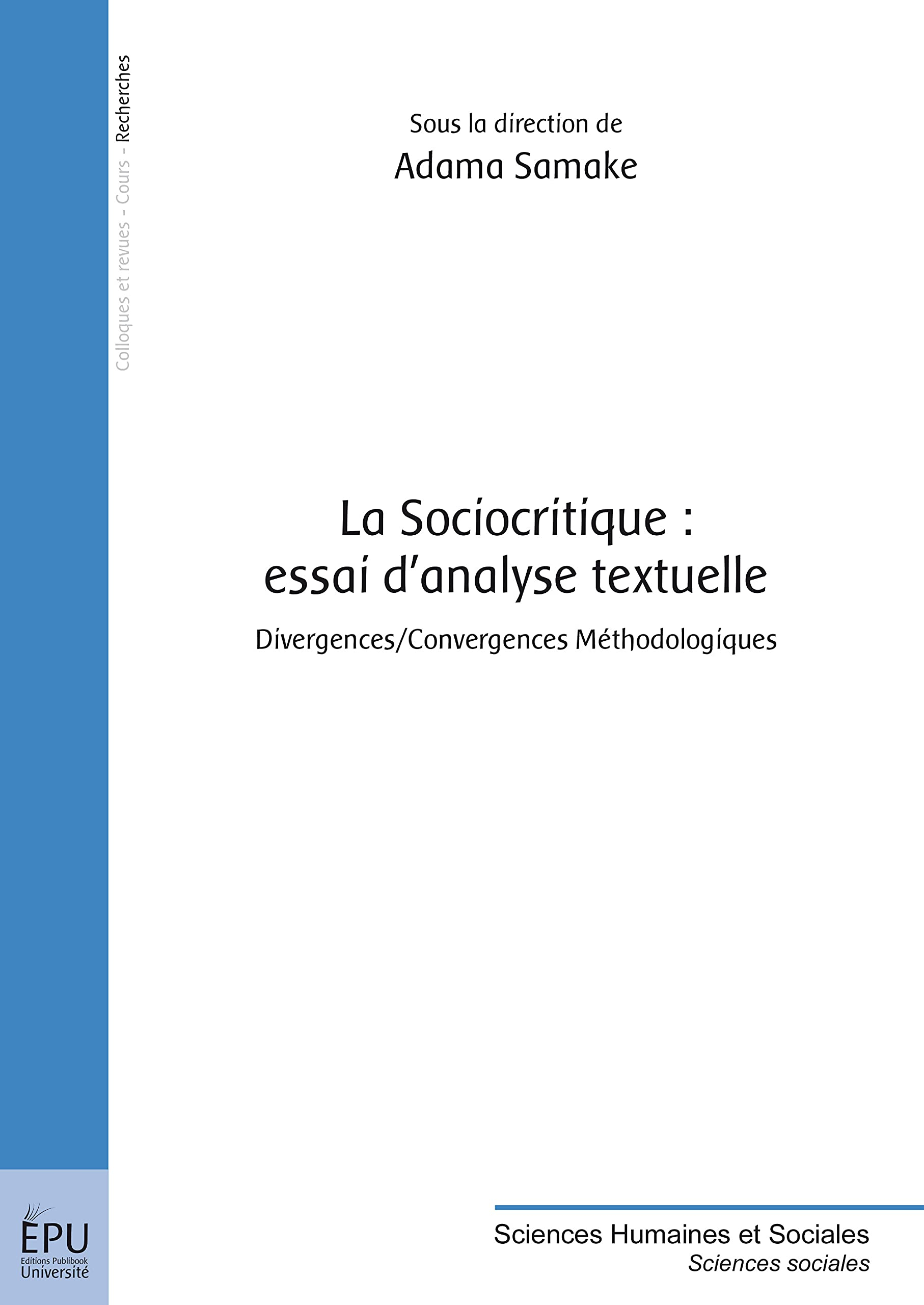 La sociocritique : essai d'analyse textuelle : divergences-convergences méthodologiques