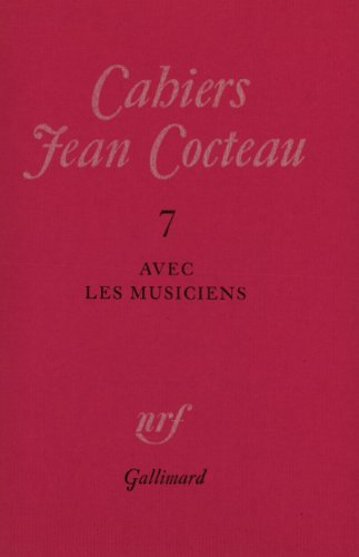 cahiers jean cocteau, 7 : avec les musiciens