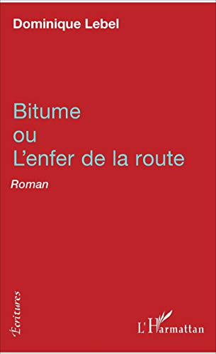 Bitume ou L'enfer de la route