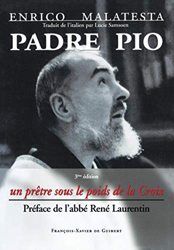 Padre Pio : un prêtre sous le poids de la Croix