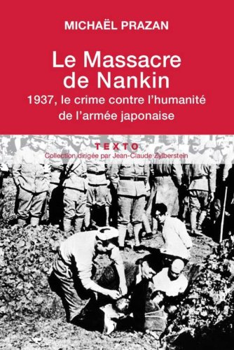le massacre de nankin : 1937, le crime contre l'humanité de l'armée japonaise
