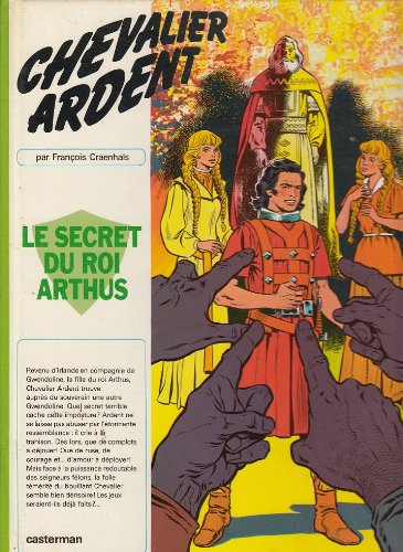 chevalier ardent - le secret du roi arthus