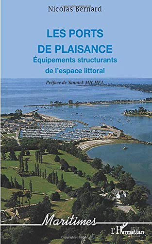 Les ports de plaisance : équipements structurants de l'espace littoral