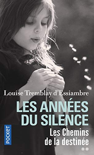 Les années du silence. Vol. 2. Les chemins de la destinée