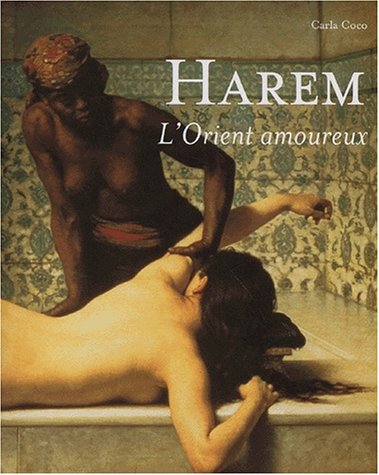 Harem : l'Orient amoureux