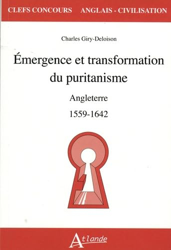 Emergence et transformation du puritanisme : Angleterre, 1559-1642